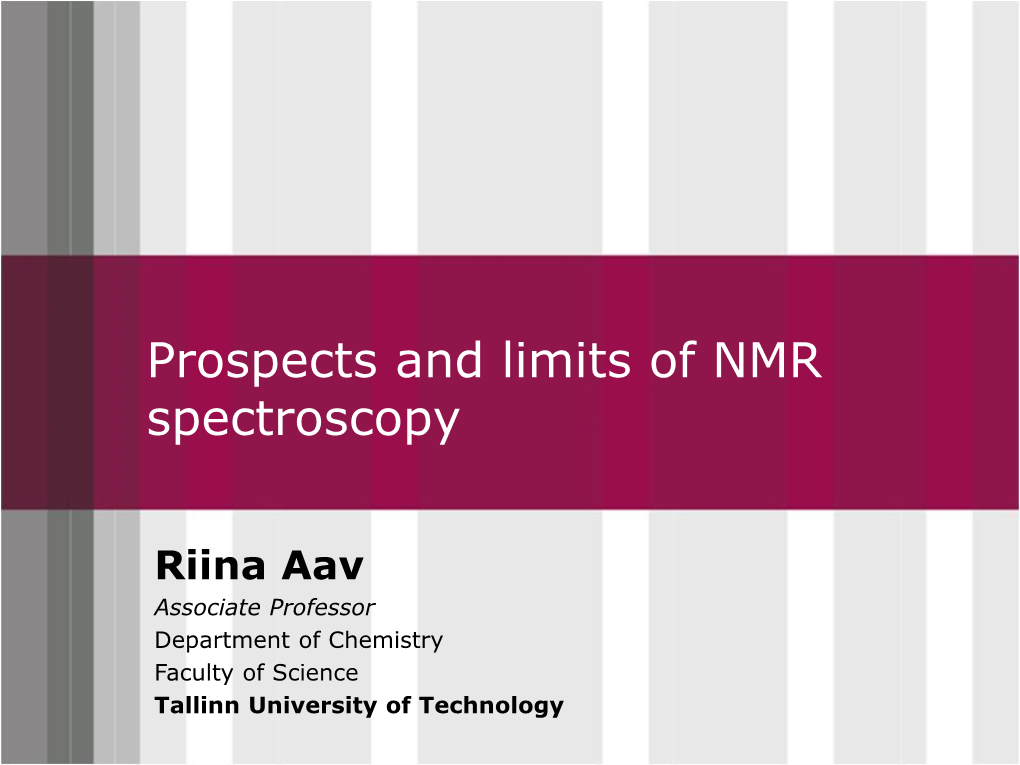 Click to Edit Master Title Style Prospects and Limits of NMR Spectroscopy