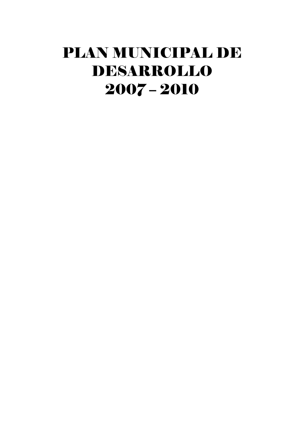 Plan Municipal De Desarrollo 2007 – 2010