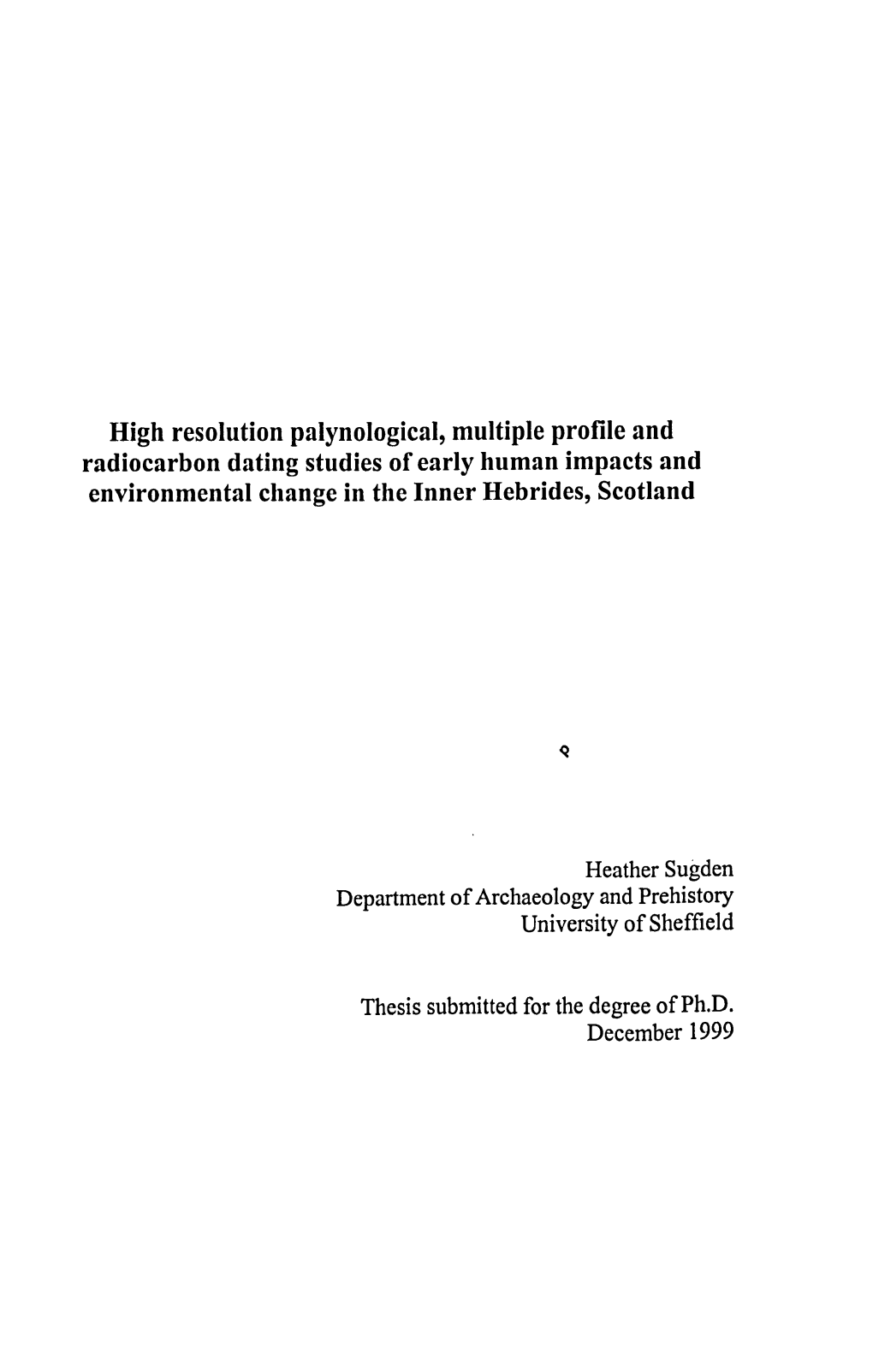 High Resolution Palynological, Multiple Profile and Radiocarbon Dating Studies of Early Human Impacts and Environmental Change in the Inner Hebrides, Scotland