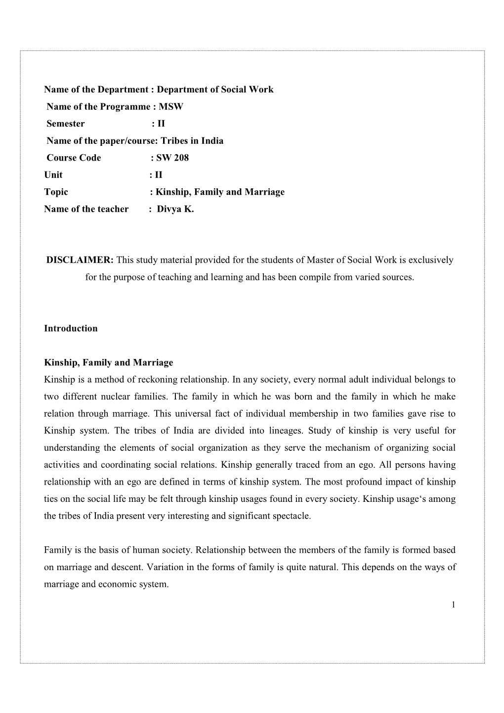 MSW Semester : II Name of the Paper/Course: Tribes in India Course Code : SW 208 Unit : II Topic : Kinship, Family and Marriage Name of the Teacher : Divya K