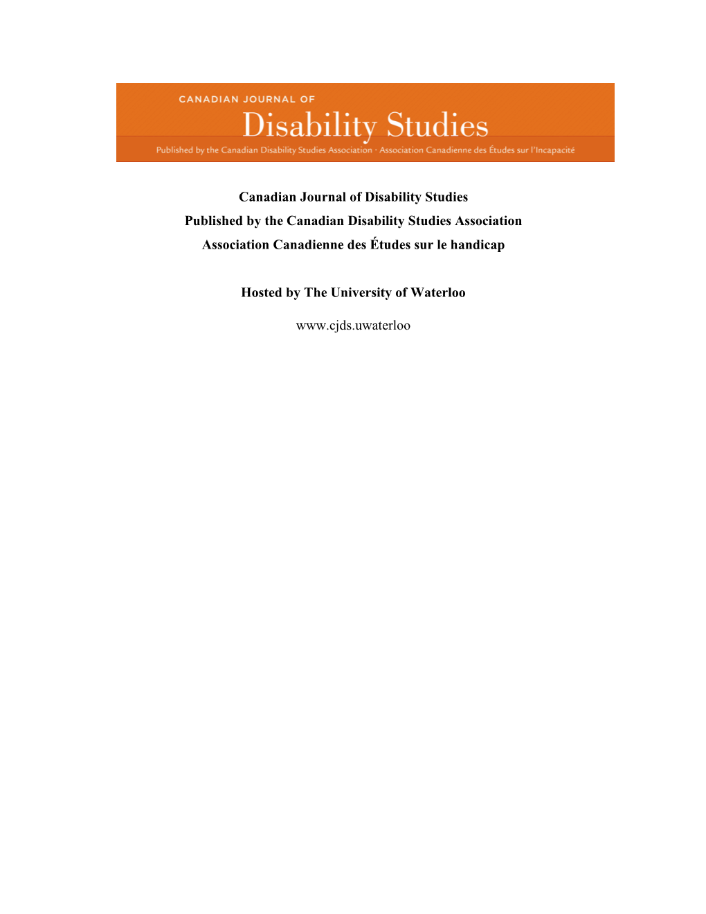 Canadian Journal of Disability Studies Published by the Canadian Disability Studies Association Association Canadienne Des Études Sur Le Handicap