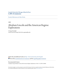 Abraham Lincoln and the American Regime: Explorations George Anastaplo Loyola University Chicago, School of Law, Ganasta@Luc.Edu