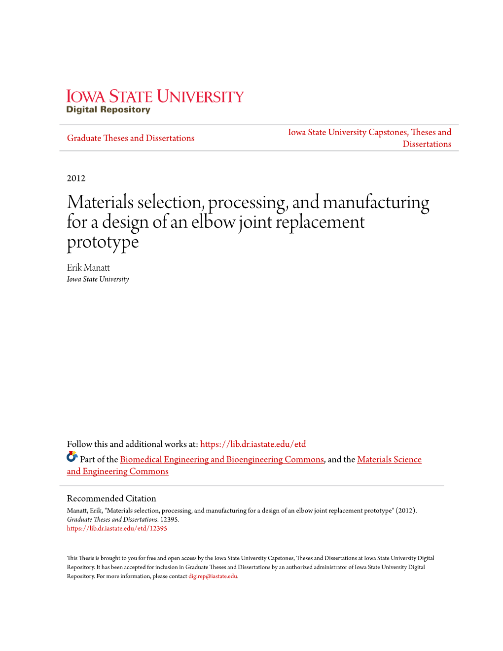 Materials Selection, Processing, and Manufacturing for a Design of an Elbow Joint Replacement Prototype Erik Manatt Iowa State University