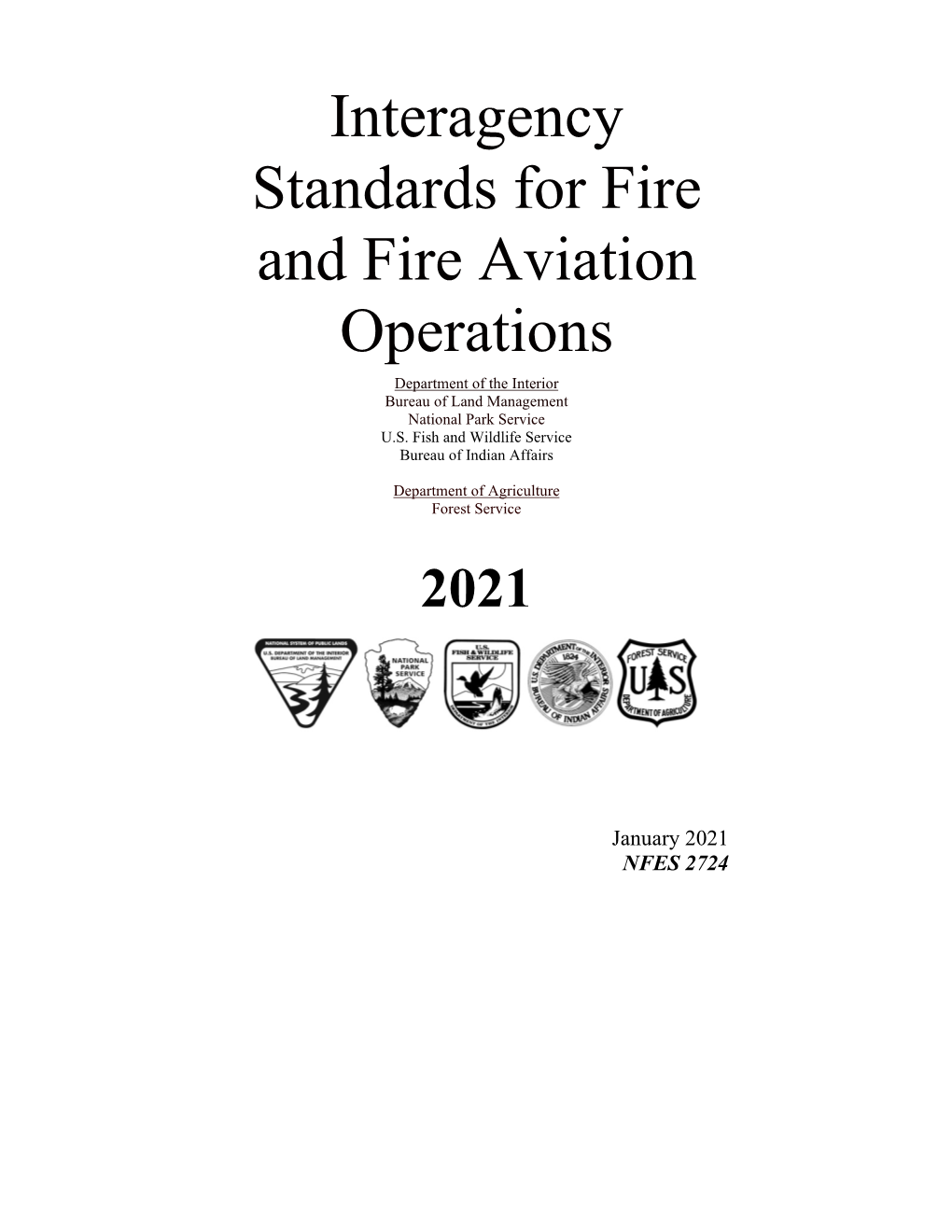 Interagency Standards for Fire and Fire Aviation Operations Department of the Interior Bureau of Land Management National Park Service U.S