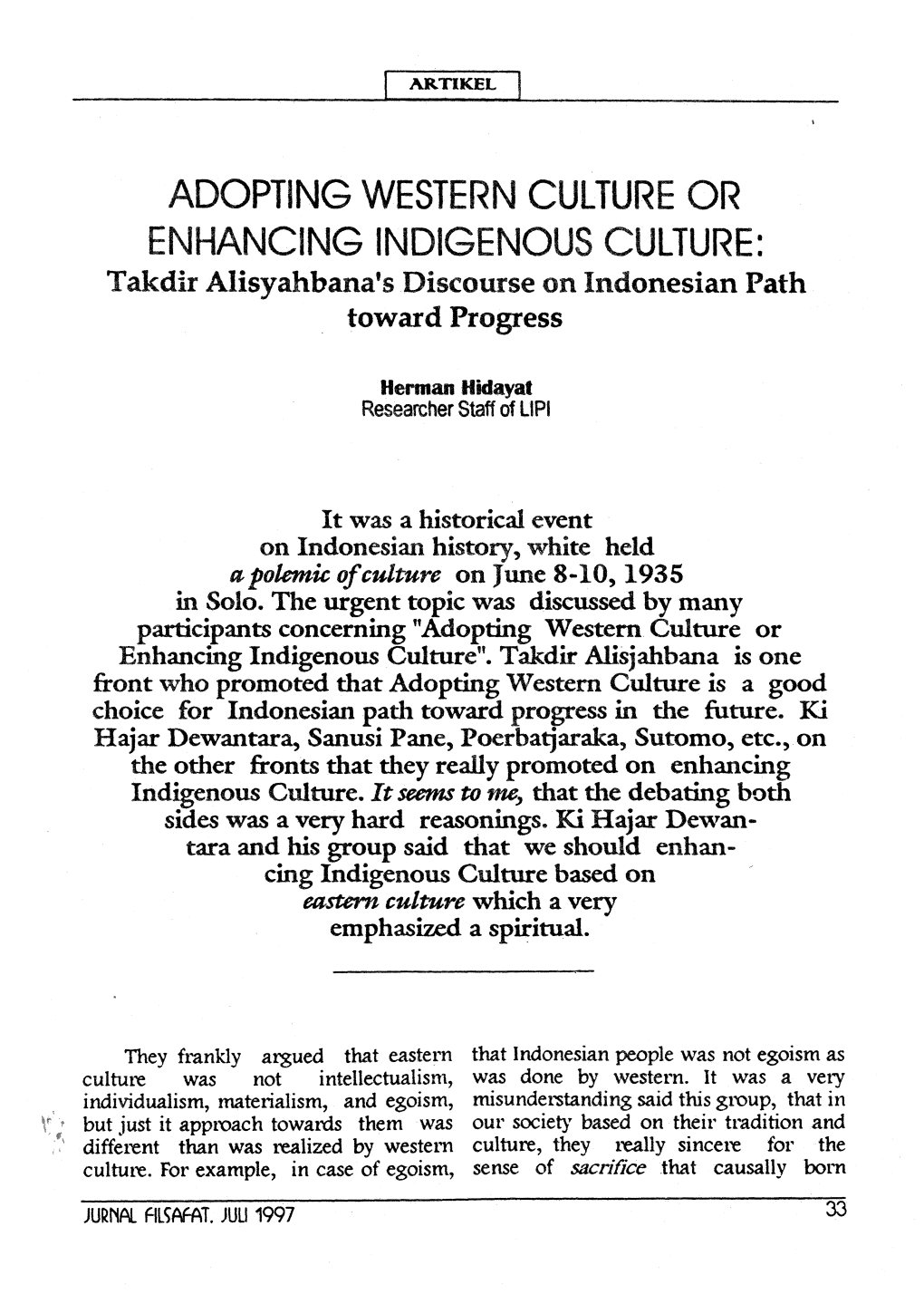 ADOPTING WESTERN CULTURE OR ENHANCING INDIGENOUS CULTURE: Takdir Alisyahbana'sdiscourse on Indonesian Path Toward Progress