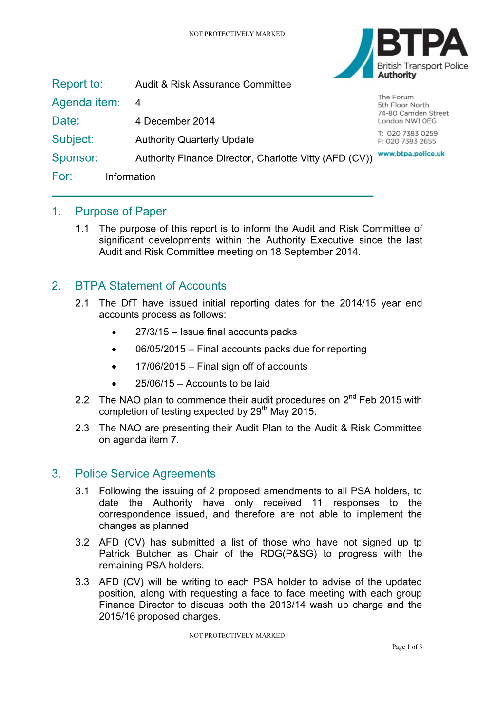 4 December 2014 Subject: Authority Quarterly Update Sponsor: Authority Finance Director, Charlotte Vitty (AFD (CV)) For: Information