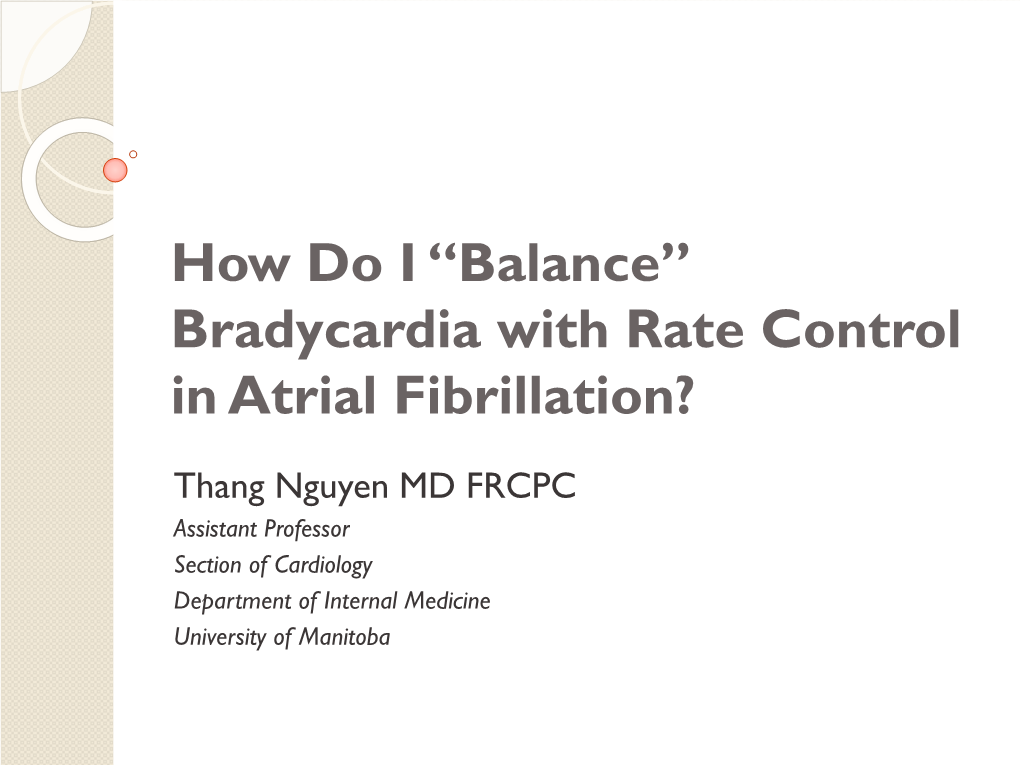 How Do I “Balance” Bradycardia with Rate Control in Atrial Fibrillation?