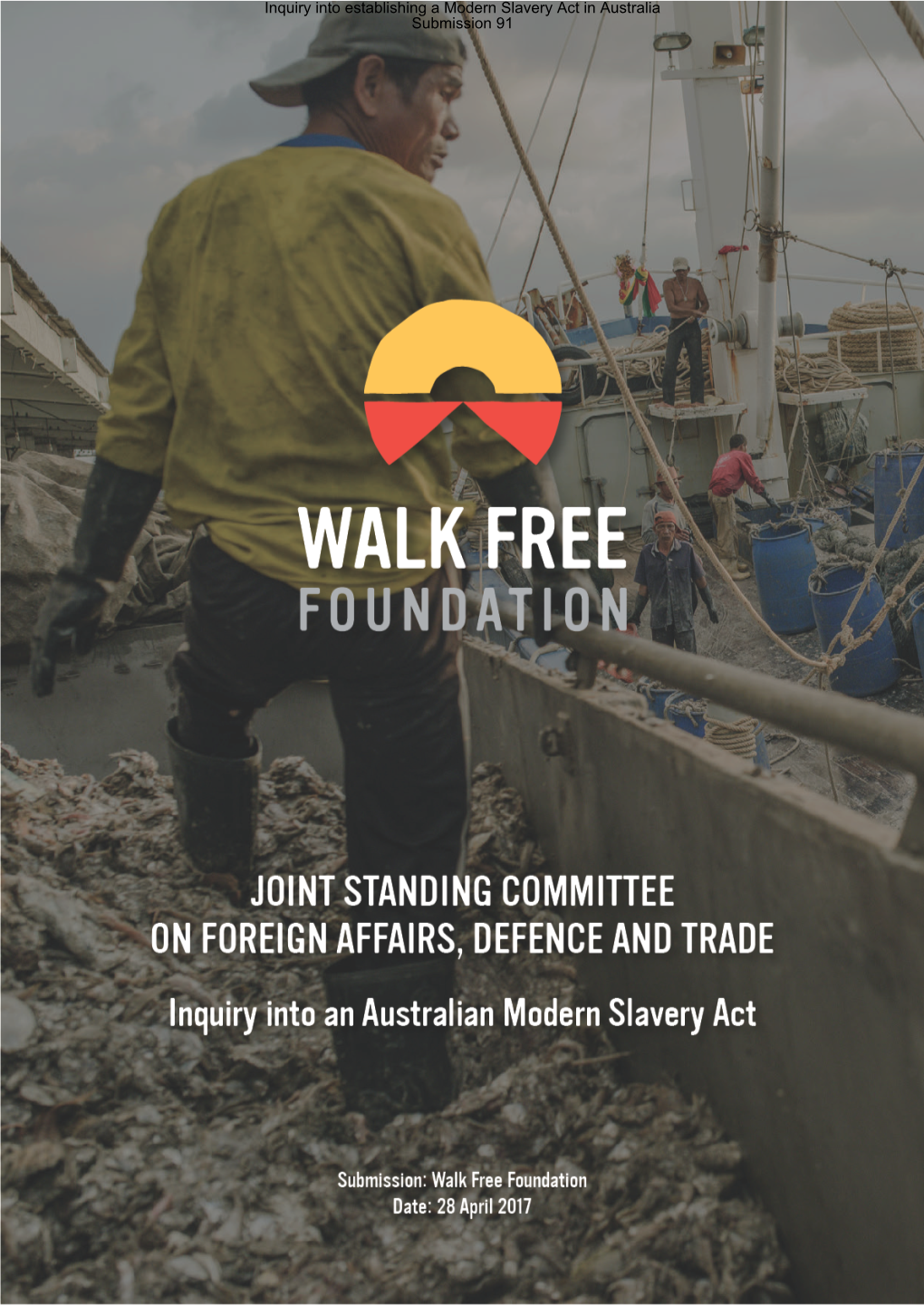 Inquiry Into Establishing a Modern Slavery Act in Australia Submission 91 Inquiry Into Establishing a Modern Slavery Act in Australia Submission 91