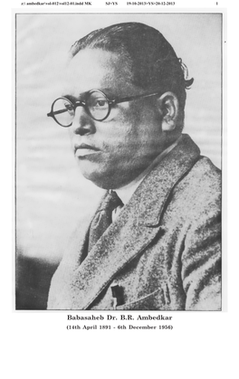 Babasaheb Dr. B.R. Ambedkar (14Th April 1891 - 6Th December 1956) Z:\ Ambedkar\Vol-012\Vol12-01.Indd MK SJ+YS 19-10-2013>YS>20-12-2013 2