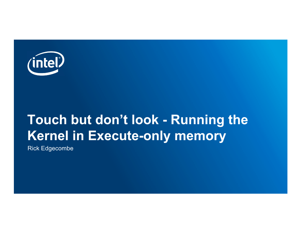 Touch but Don't Look Running the Kernel in Execute Only Memory
