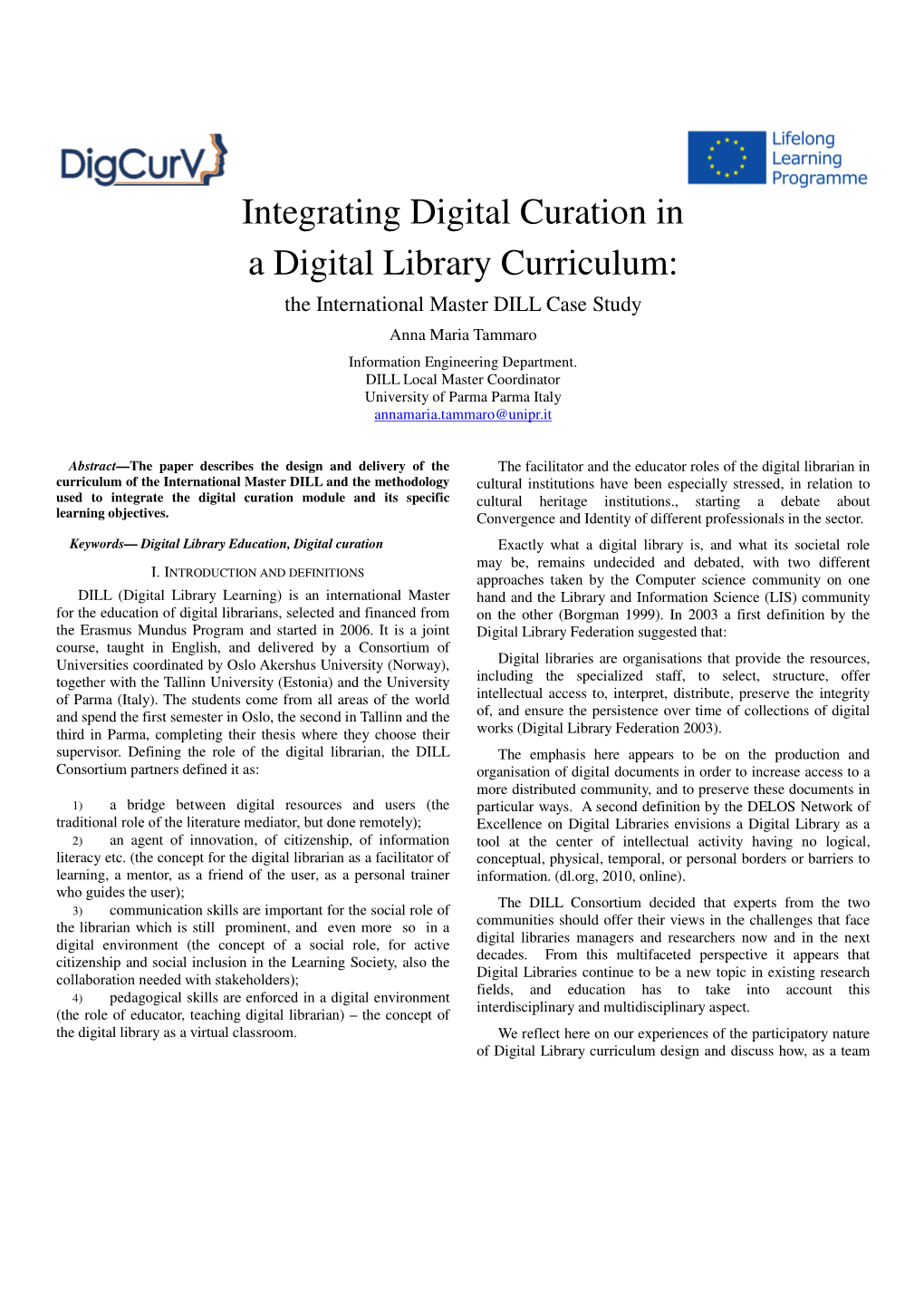 Integrating Digital Curation in a Digital Library Curriculum: the International Master DILL Case Study Anna Maria Tammaro Information Engineering Department