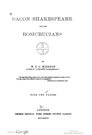 Bacon, Shakespeare and the Rosicrucians, by W. F. C. Wigston