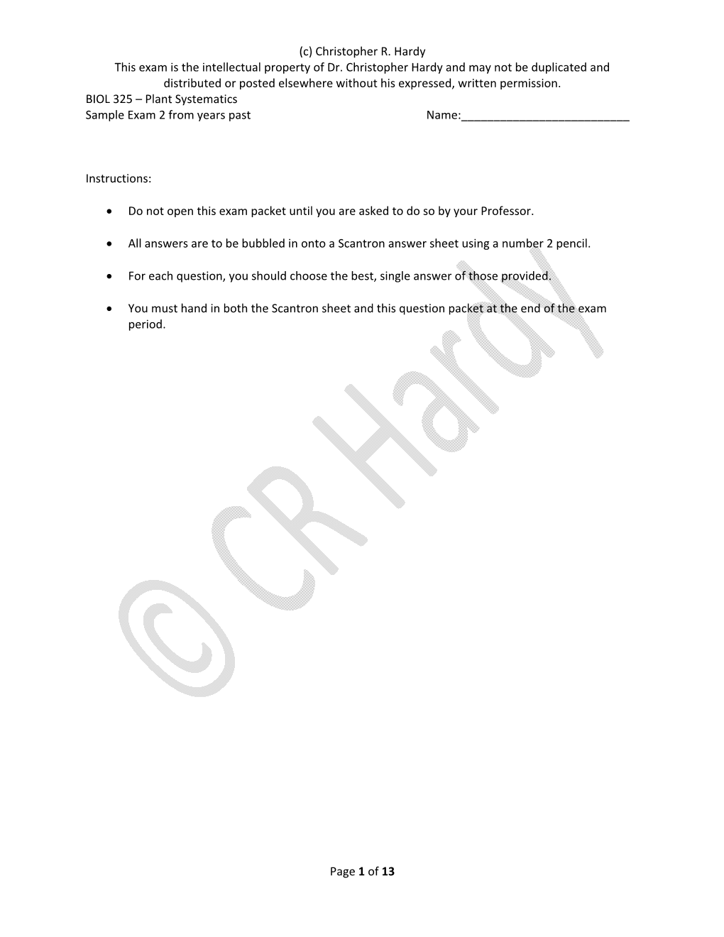 (C) Christopher R. Hardy This Exam Is the Intellectual Property of Dr. Christopher Hardy and May Not Be Duplicated and Distribut