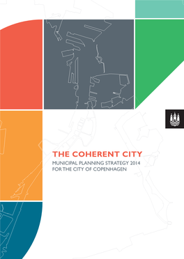 The Coherent City Municipal Planning Strategy 2014 for the City of Copenhagen