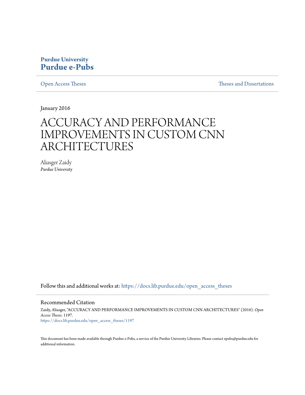 ACCURACY and PERFORMANCE IMPROVEMENTS in CUSTOM CNN ARCHITECTURES Aliasger Zaidy Purdue University
