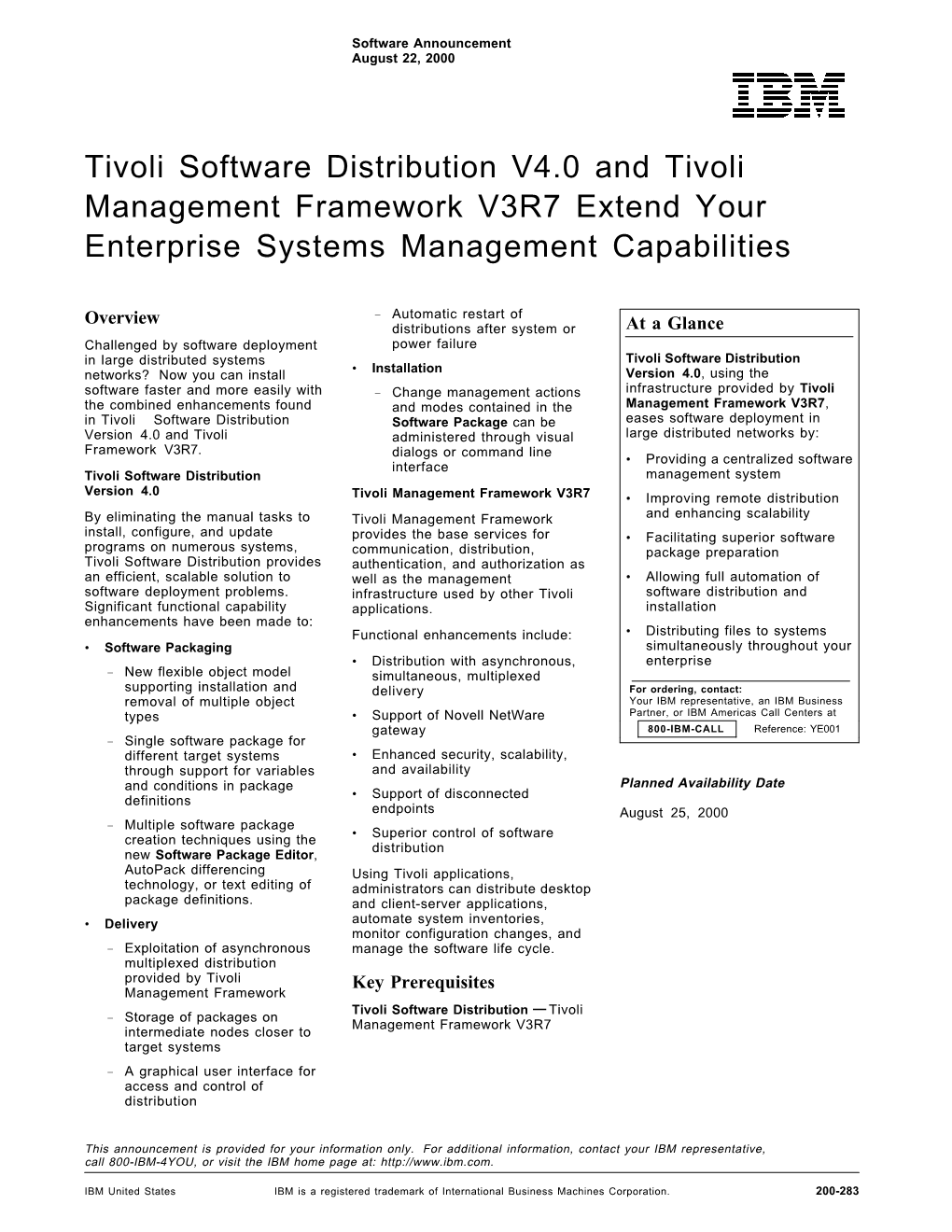 Tivoli Software Distribution V4.0 and Tivoli Management Framework V3R7 Extend Your Enterprise Systems Management Capabilities
