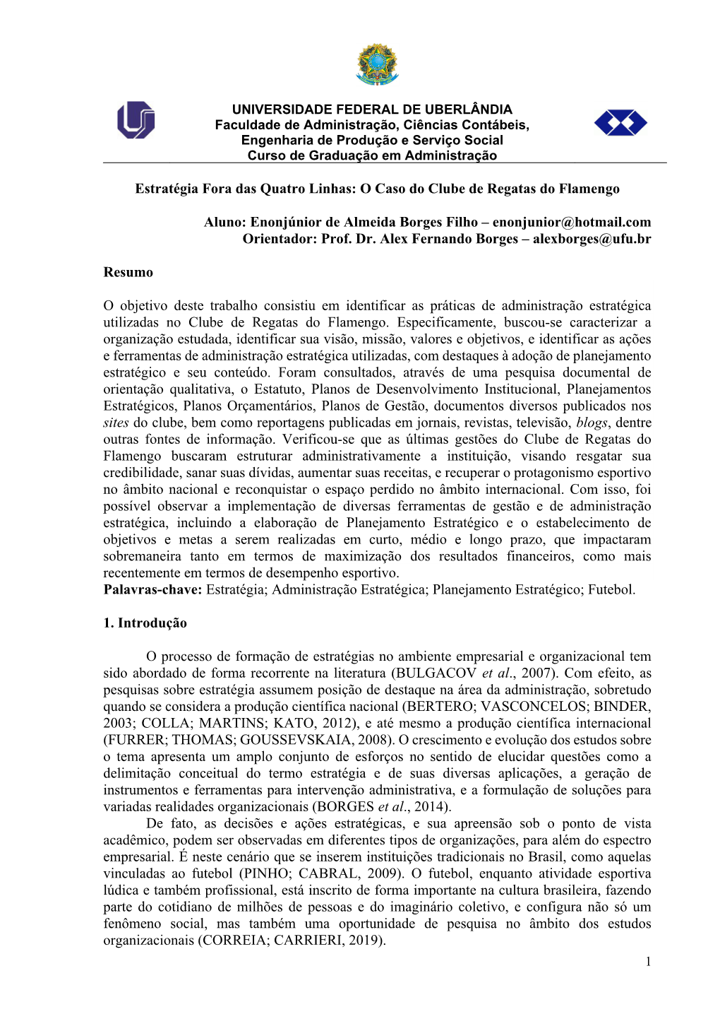 Estratégia Fora Das Quatro Linhas: O Caso Do Clube De Regatas Do Flamengo Aluno: Enonjúnior De Almeida Borges Filho – Enonju