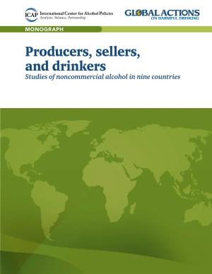 Producers, Sellers, and Drinkers Studies of Noncommercial Alcohol in Nine Countries © International Center for Alcohol Policies, 2012
