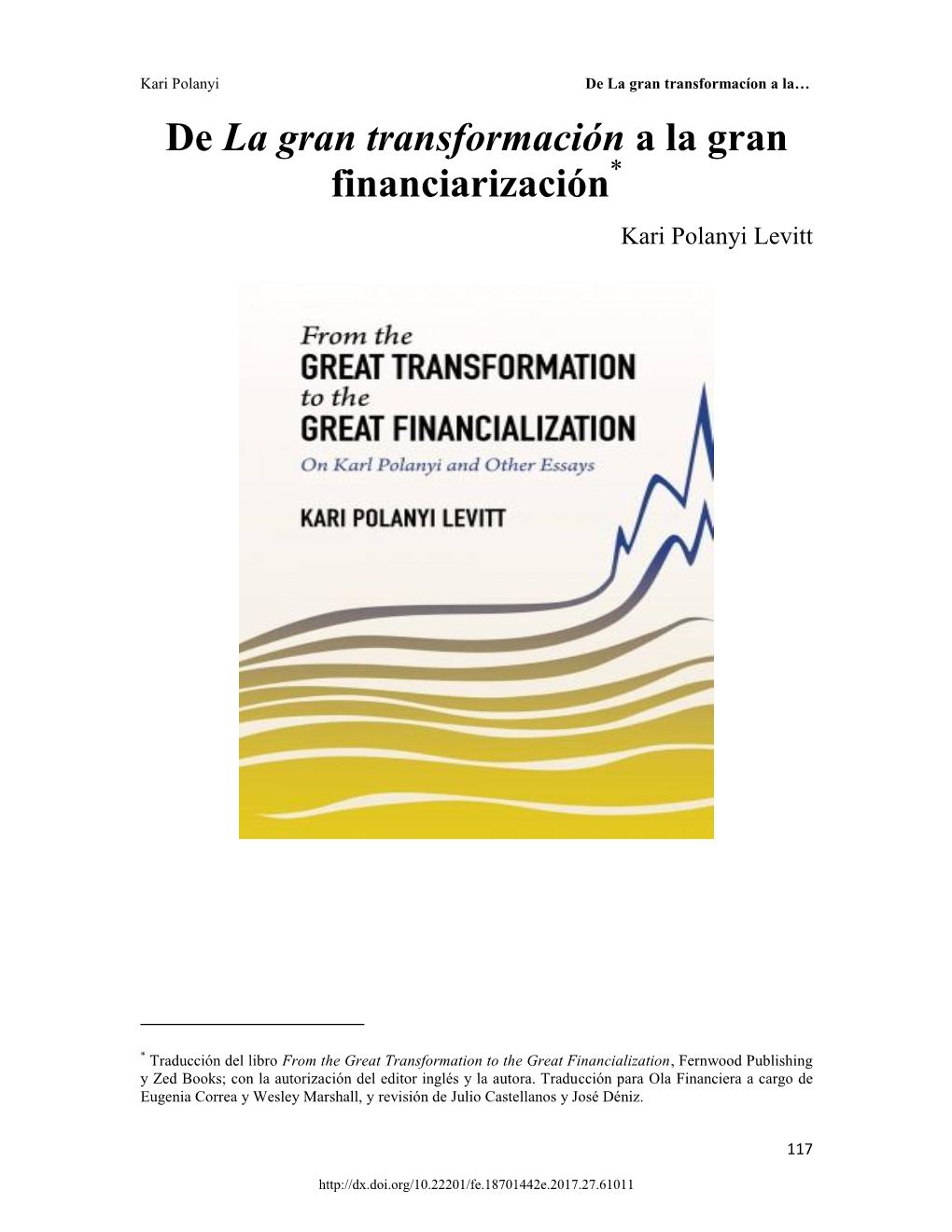 De La Gran Transformación a La Gran Financiarización* Kari Polanyi Levitt