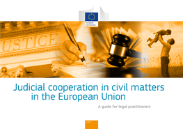 Judicial Cooperation in Civil Matters in the European Union a Guide for Legal Practitioners