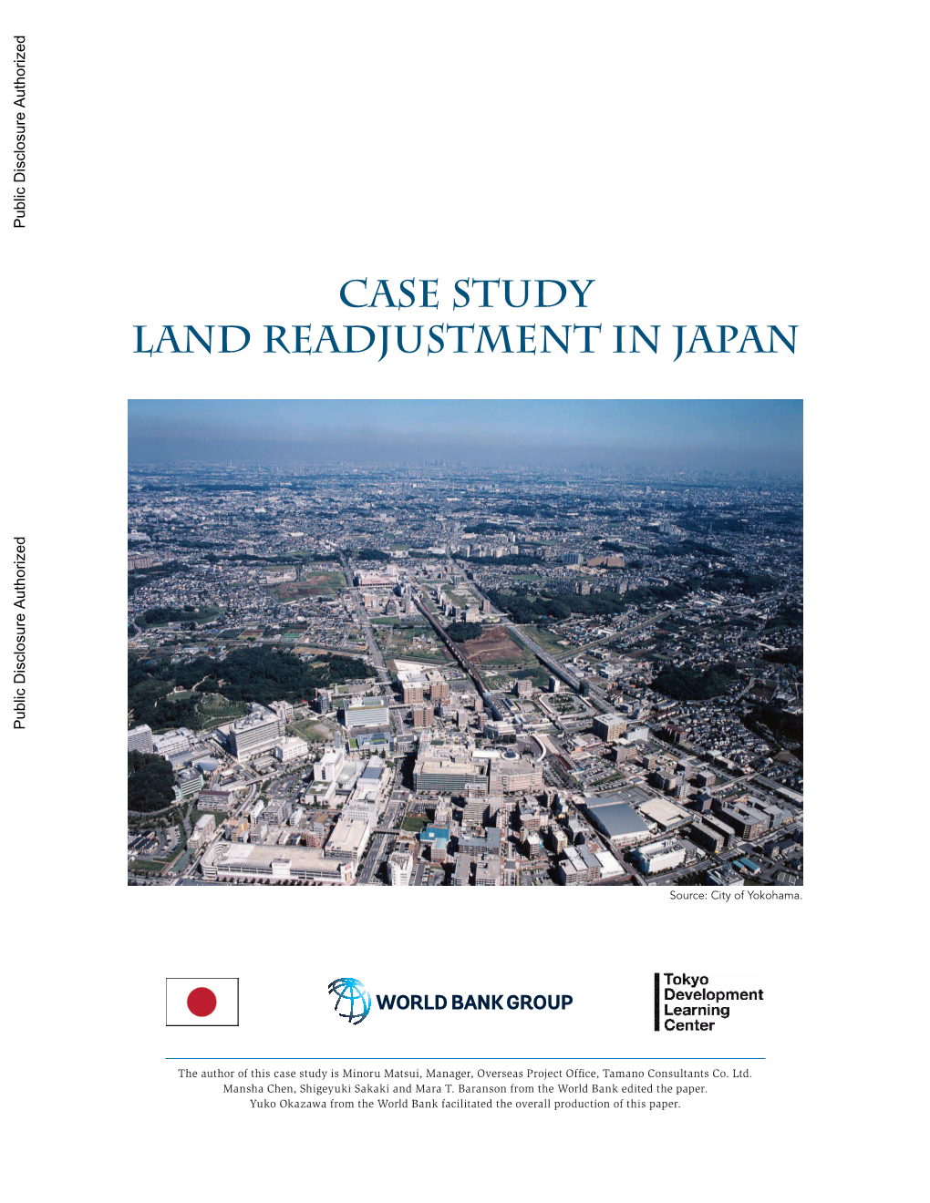 CASE STUDY LAND READJUSTMENT in JAPAN Public Disclosure Authorized Public Disclosure Authorized
