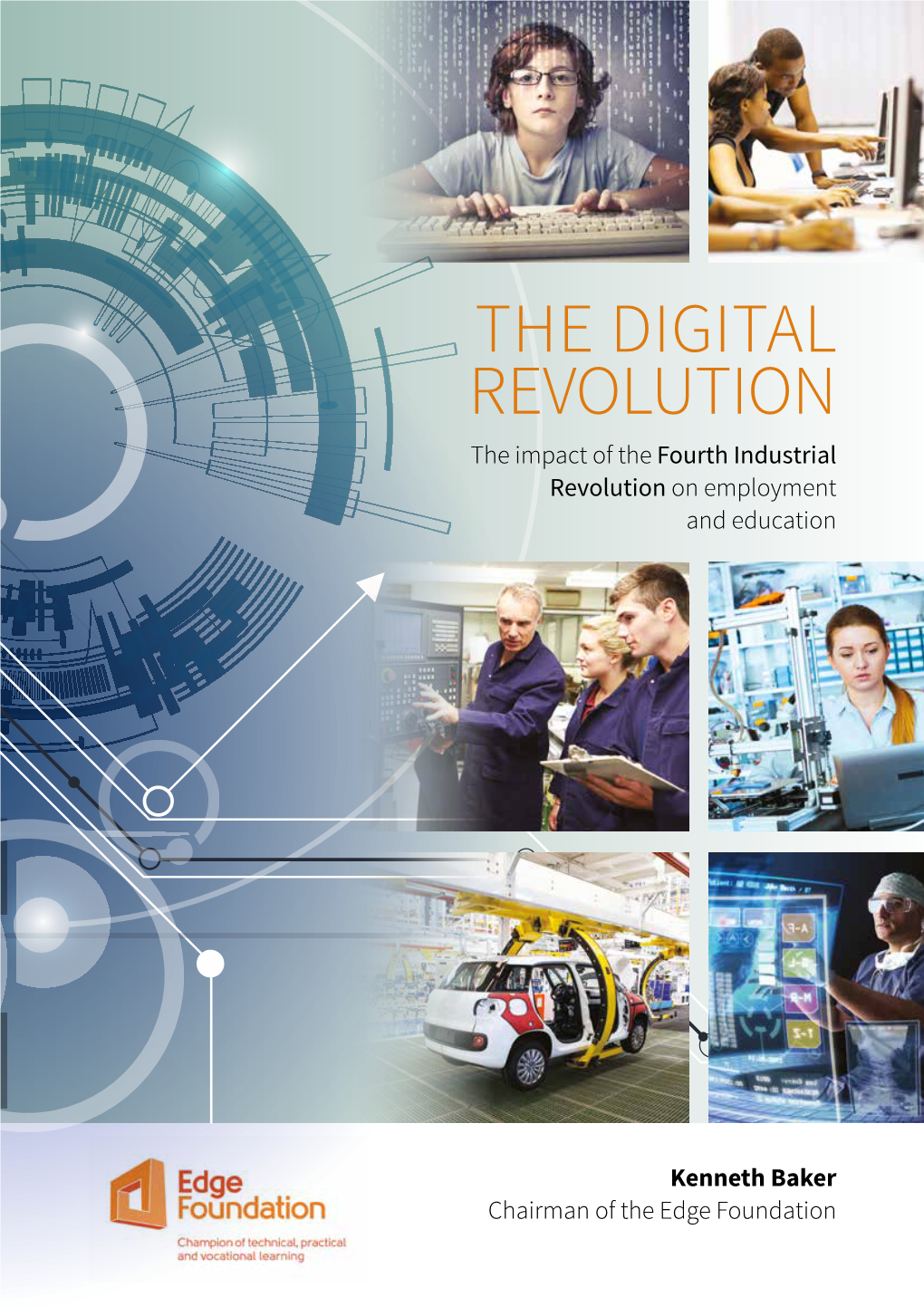 THE DIGITAL REVOLUTION the Impact of the Fourth Industrial Revolution on Employment and Education