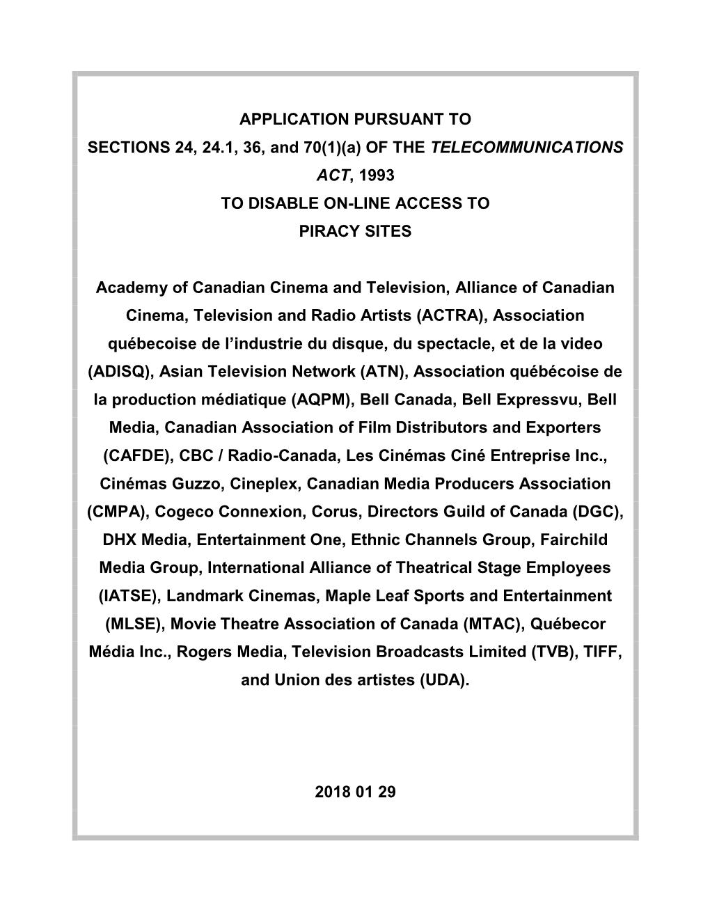APPLICATION PURSUANT to SECTIONS 24, 24.1, 36, and 70(1)(A) of the TELECOMMUNICATIONS ACT, 1993 to DISABLE ON-LINE ACCESS to PIRACY SITES