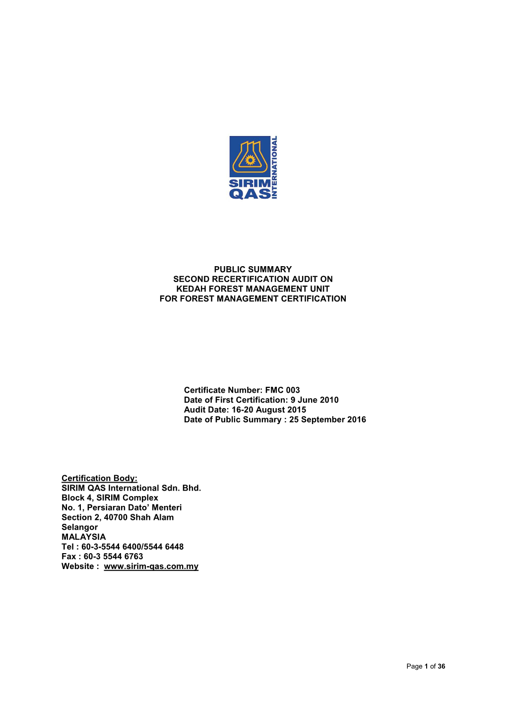 PUBLIC SUMMARY SECOND RECERTIFICATION AUDIT on KEDAH FOREST MANAGEMENT UNIT for FOREST MANAGEMENT CERTIFICATION Certificate Numb