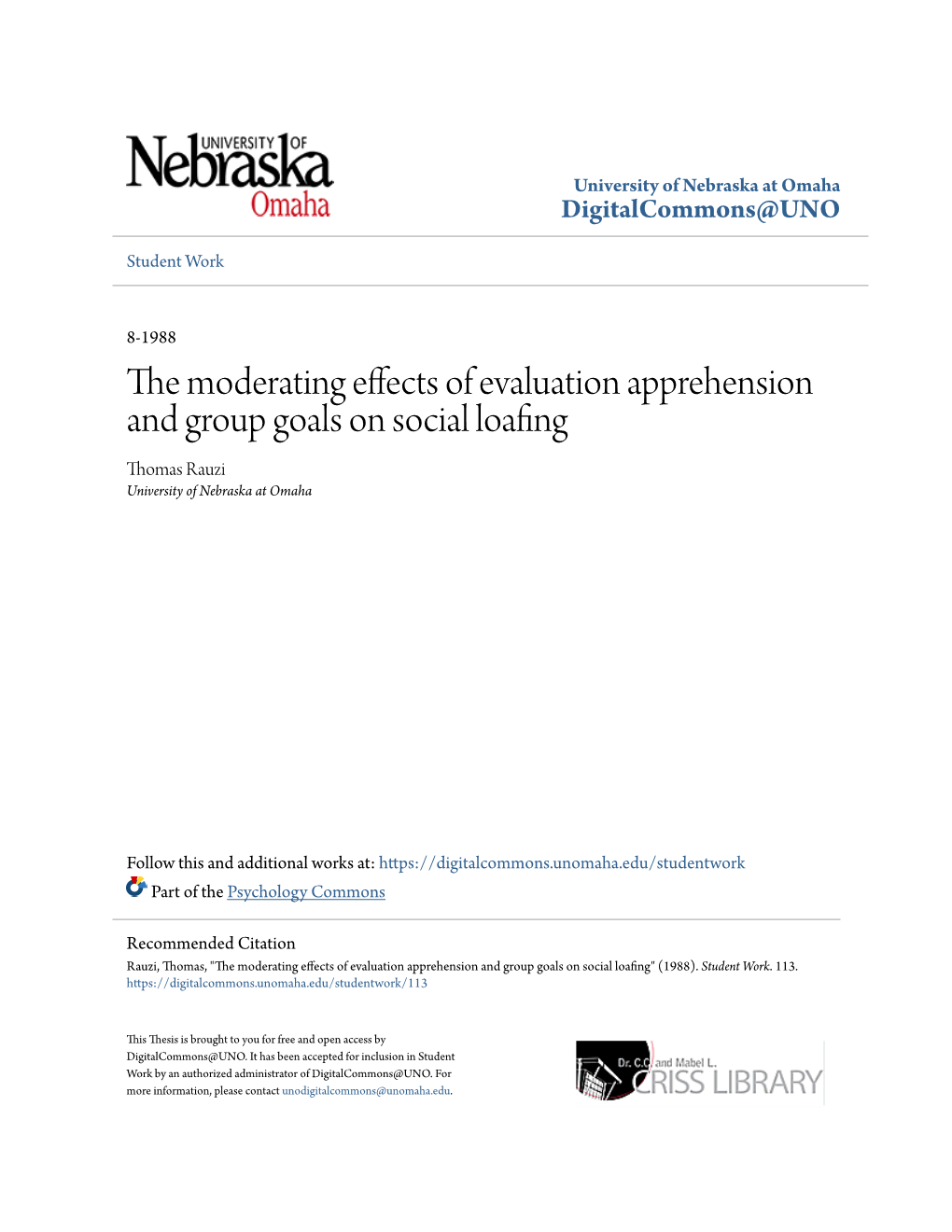 The Moderating Effects of Evaluation Apprehension and Group Goals on Social Loafing Thomas Rauzi University of Nebraska at Omaha