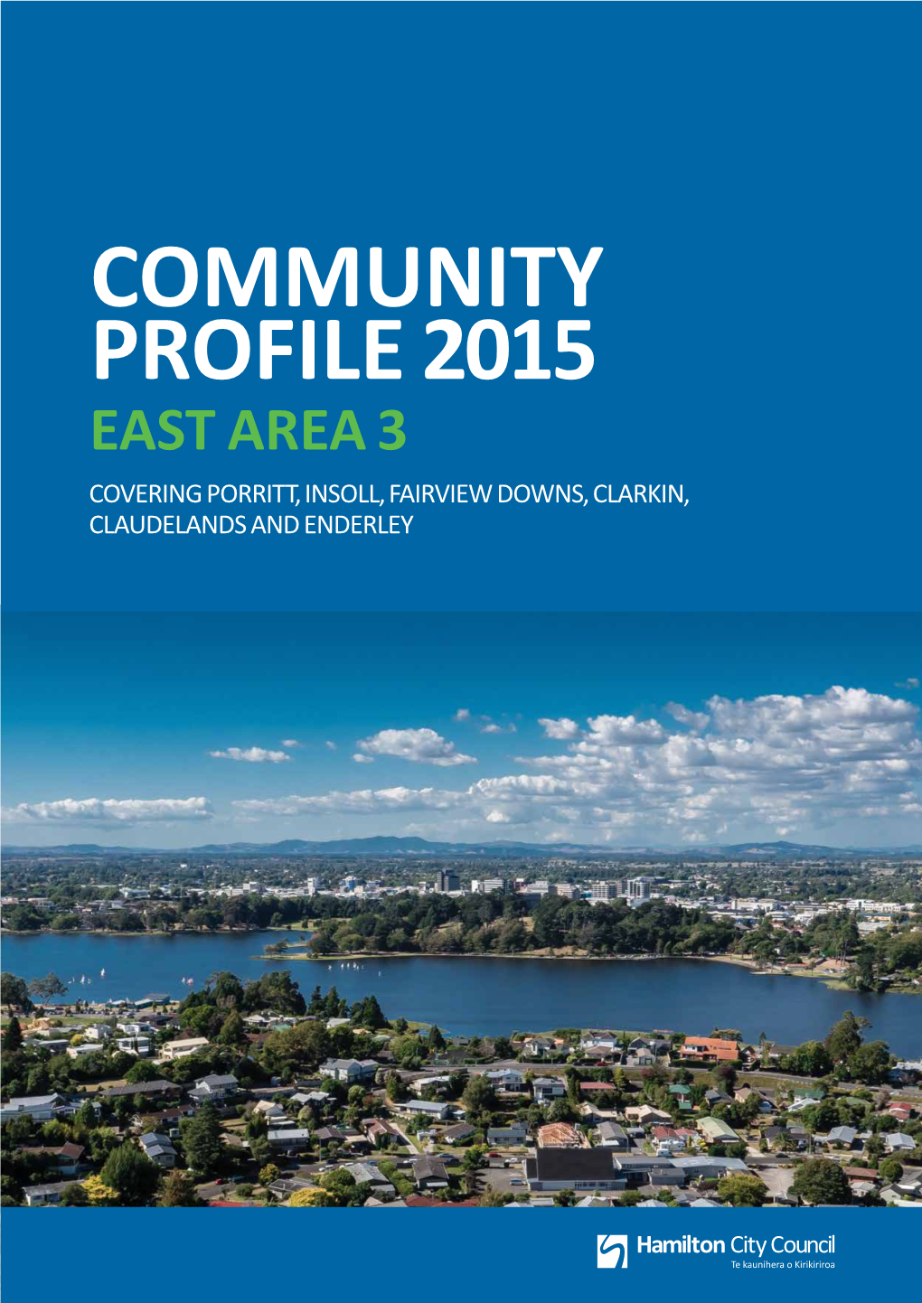 Community Profile 2015 EAST Area 3 Covering Porritt, Insoll, Fairview Downs, Clarkin, Claudelands and Enderley