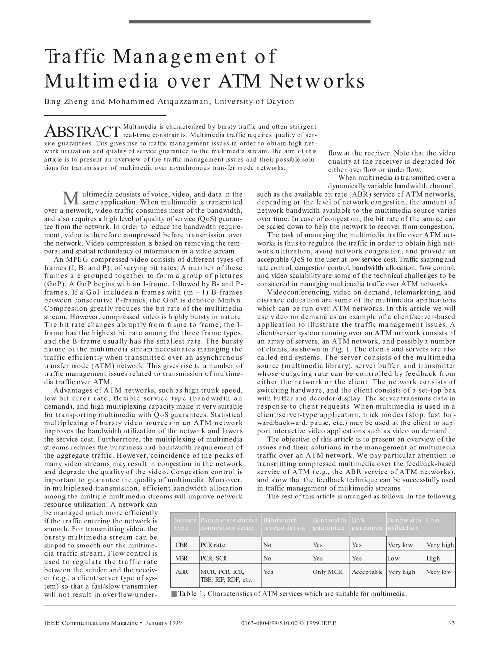 Traffic Management of Multimedia Over ATM Networks Bing Zheng and Mohammed Atiquzzaman, University of Dayton