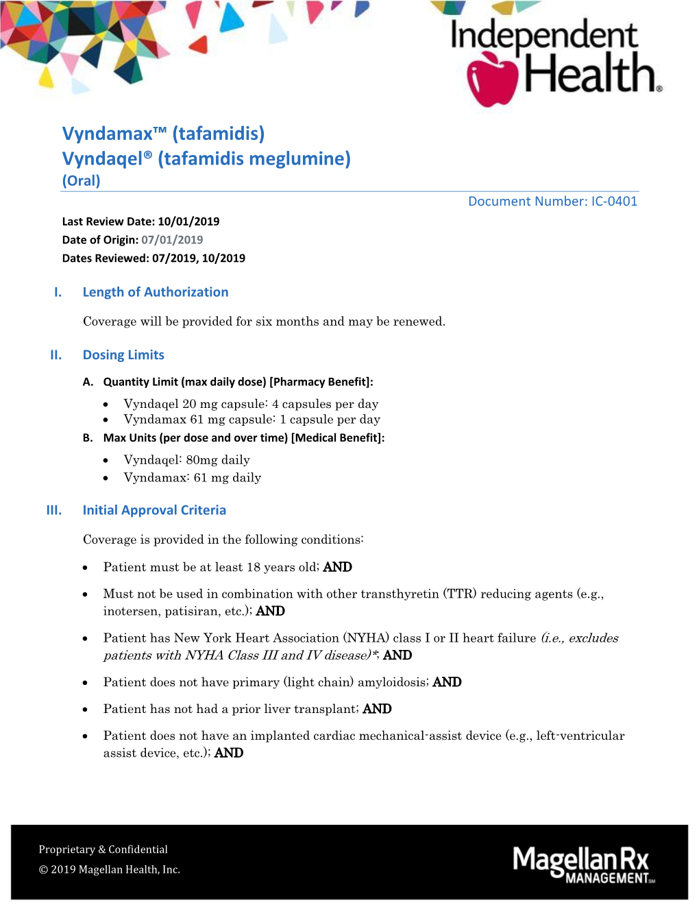 (Tafamidis) Vyndaqel® (Tafamidis Meglumine) (Oral) Document Number: IC-0401 Last Review Date: 10/01/2019 Date of Origin: 07/01/2019 Dates Reviewed: 07/2019, 10/2019