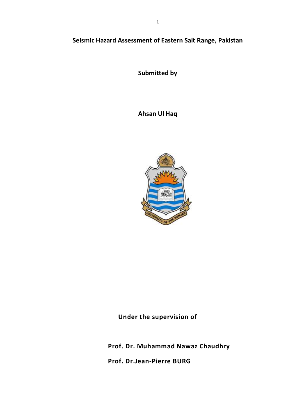 Seismic Hazard Assessment of Eastern Salt Range, Pakistan Submitted by Ahsan Ul Haq Under the Supervision of Prof. Dr. Muhammad