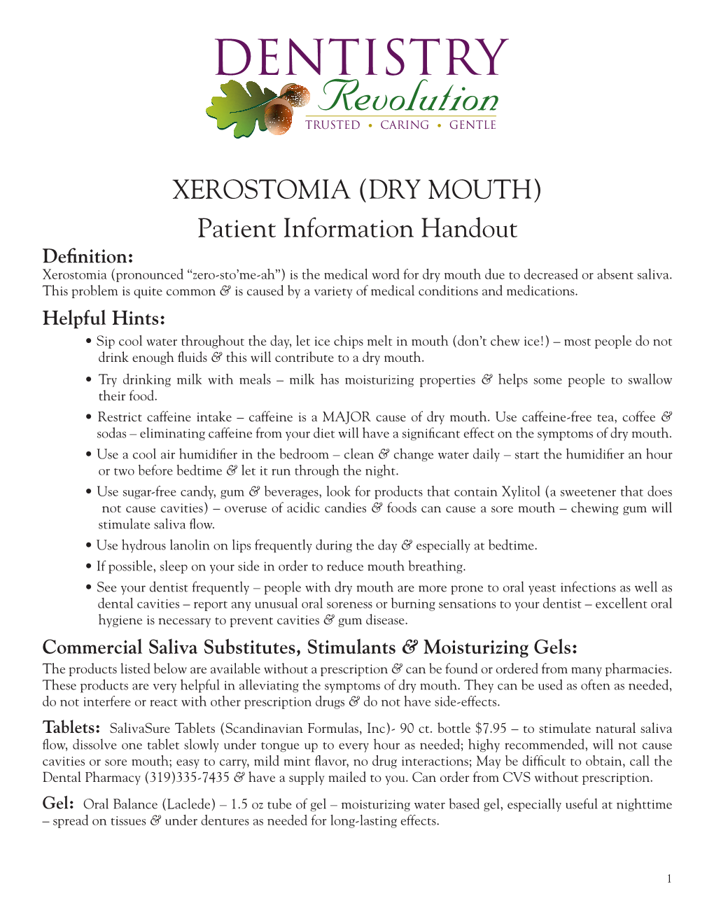 DRY MOUTH) Patient Information Handout Definition: Xerostomia (Pronounced “Zero-Sto’Me-Ah”) Is the Medical Word for Dry Mouth Due to Decreased Or Absent Saliva