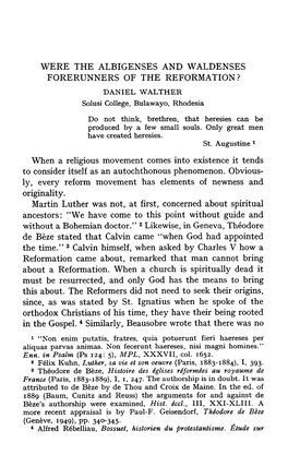 WERE the ALBIGENSES and WALDENSES FORERUNNERS of the REFORMATION ? DANIEL WALTHER Solusi College, Bulawayo, Rhodesia