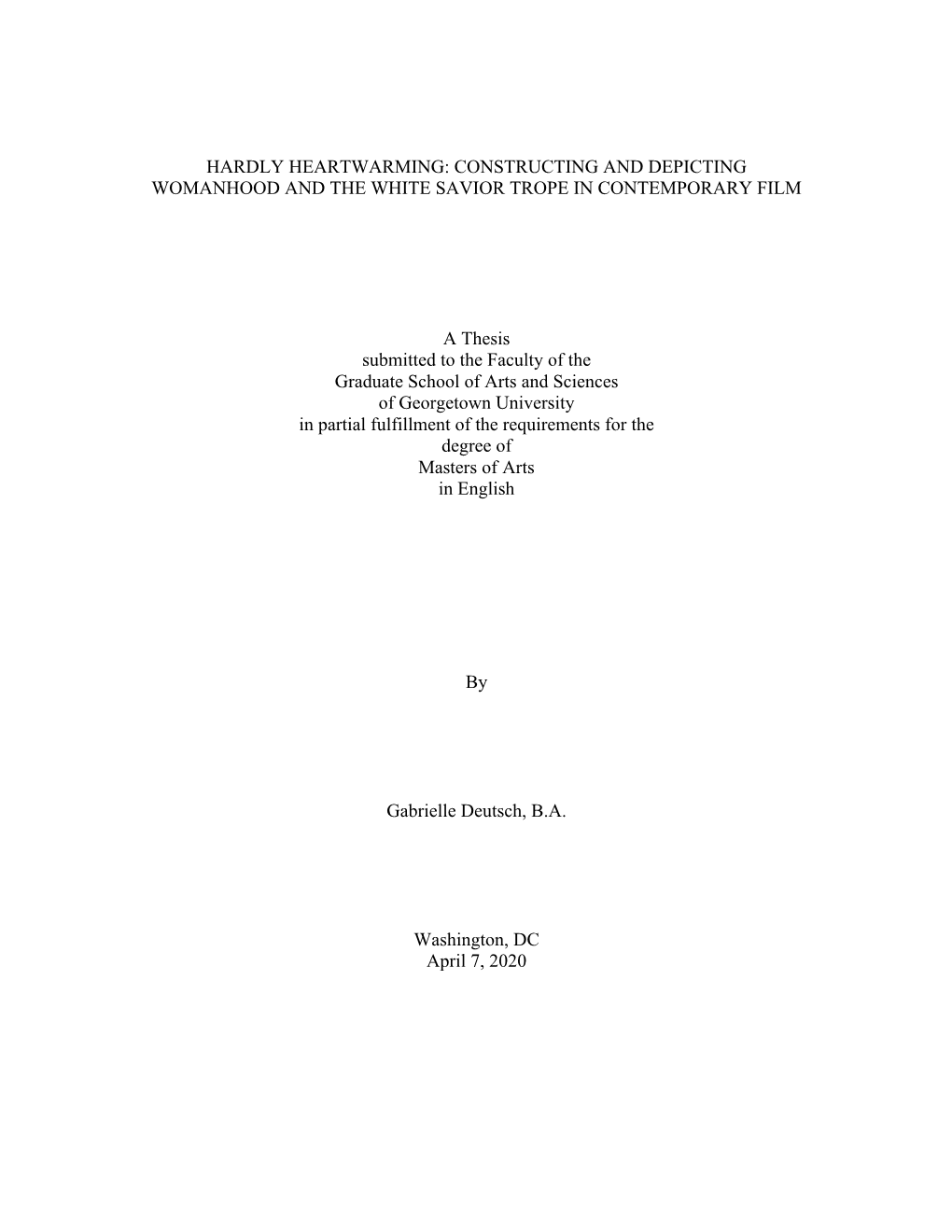 CONSTRUCTING and DEPICTING WOMANHOOD and the WHITE SAVIOR TROPE in CONTEMPORARY FILM a Thesis Submitted To