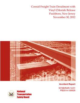 Conrail Freight Train Derailment with Vinyl Chloride Release Paulsboro, New Jersey November 30, 2012