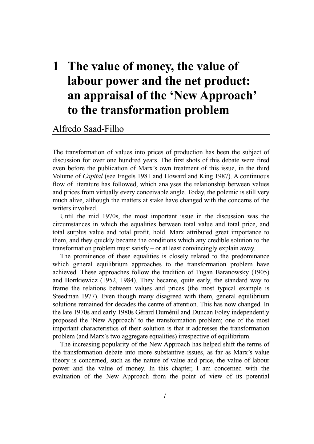 The Value of Money, the Value of Labour Power and the Net Product: an Appraisal of the ‘New Approach’ to the Transformation Problem Alfredo Saad-Filho