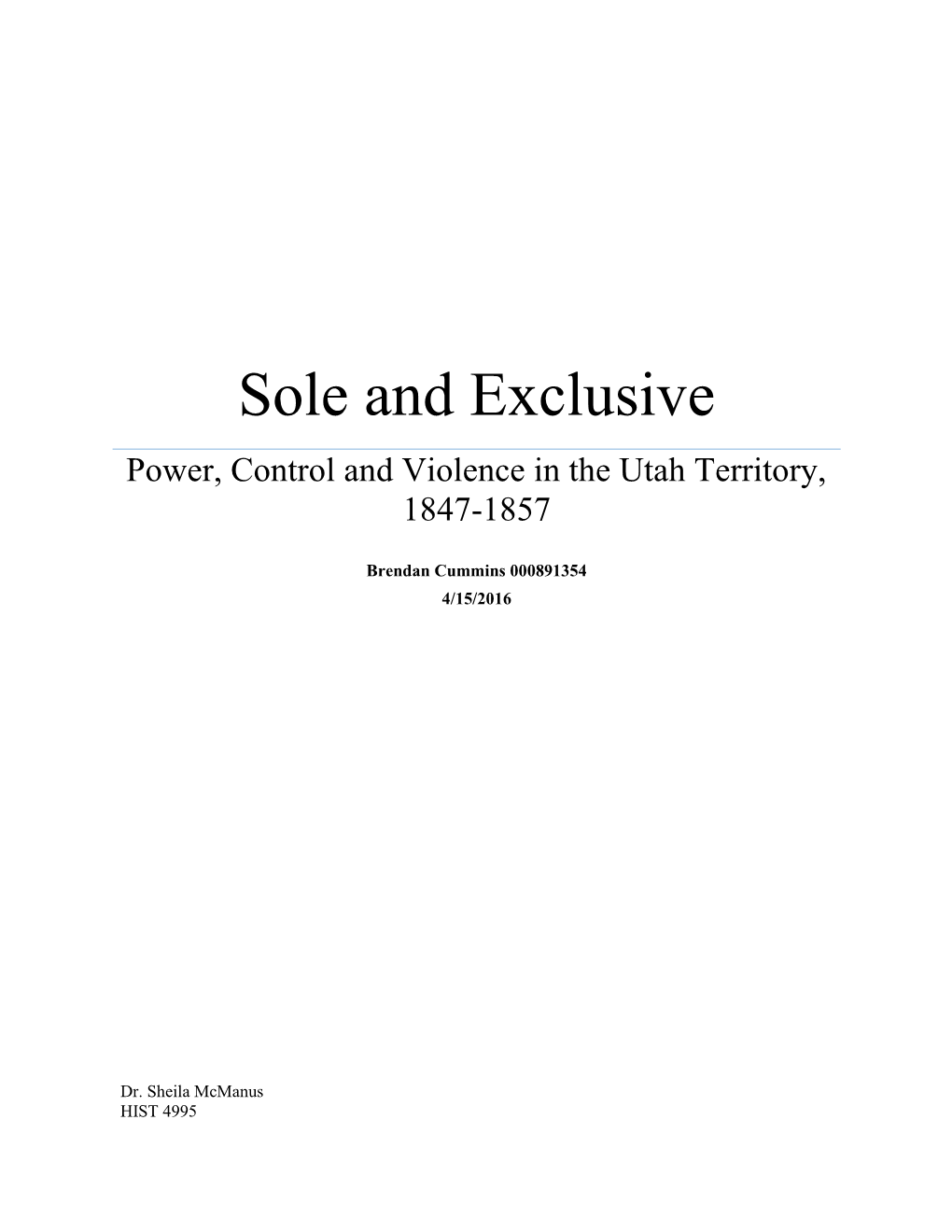 Sole and Exclusive Power, Control and Violence in the Utah Territory, 1847-1857