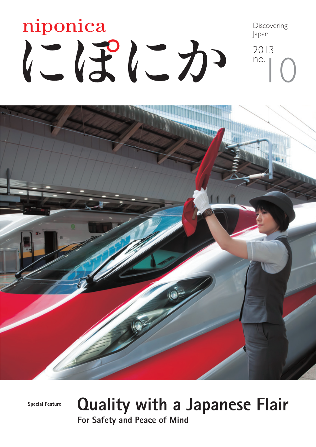 Chopsticks in All Sectors, Japan’S Flair for Quality Promotes Safety and Peace of Mind Through Continual Improvements in Technologies and Services