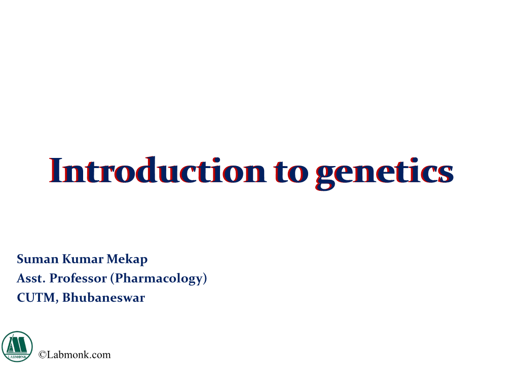 Introduction to Genetics Introduction to Genetics