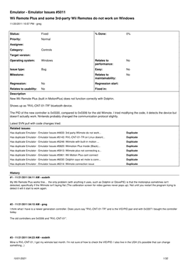 Emulator Issues #5011 Wii Remote Plus and Some 3Rd-Party Wii Remotes Do Not Work on Windows 11/20/2011 10:57 PM - Greg