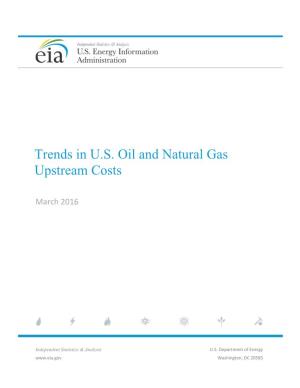 Trends in U.S. Oil and Natural Gas Upstream Costs