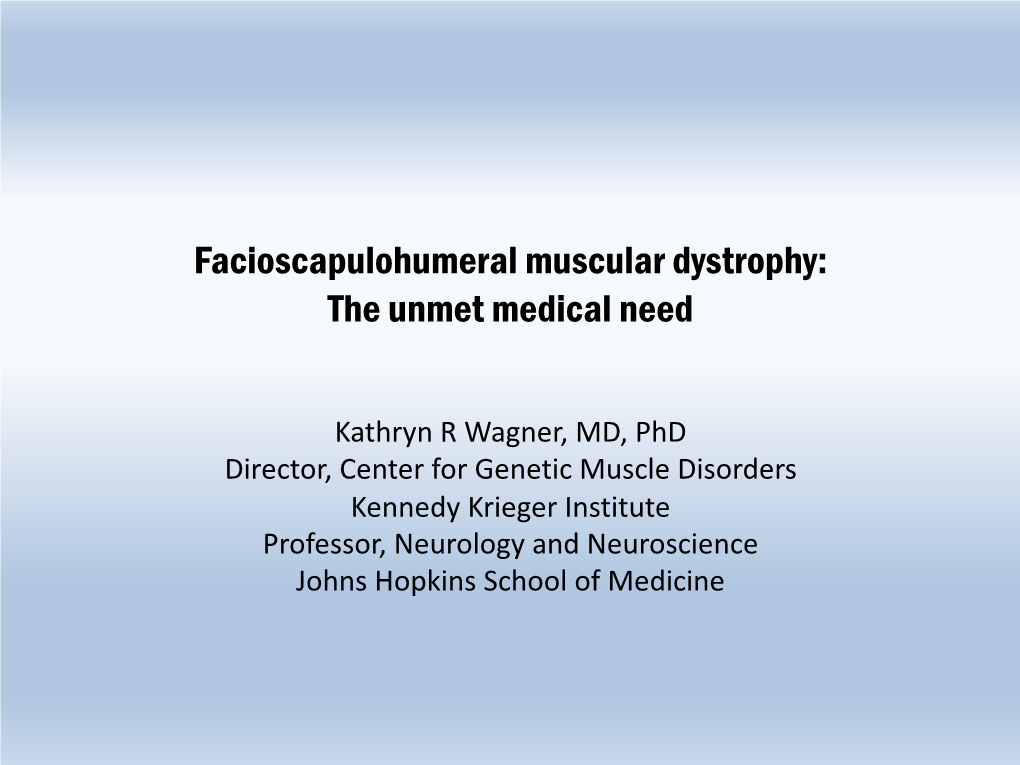 Facioscapulohumeral Muscular Dystrophy: the Unmet Medical Need