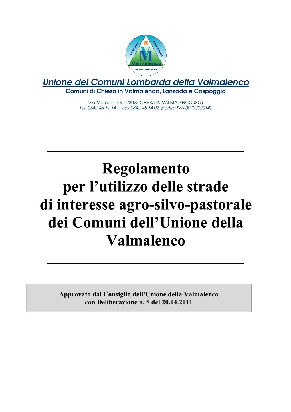 Regolamento Per L'utilizzo Delle Strade Di Interesse Agro-Silvo-Pastorale Dei Comuni Dell'unione Della Valmalenco