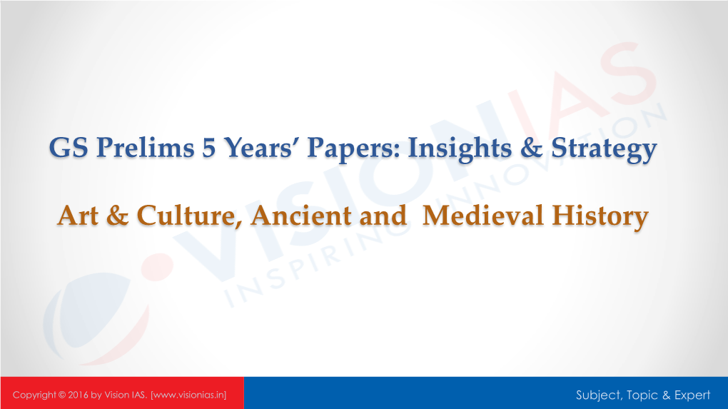 GS Prelims 5 Years' Papers: Insights & Strategy Art & Culture, Ancient and Medieval History