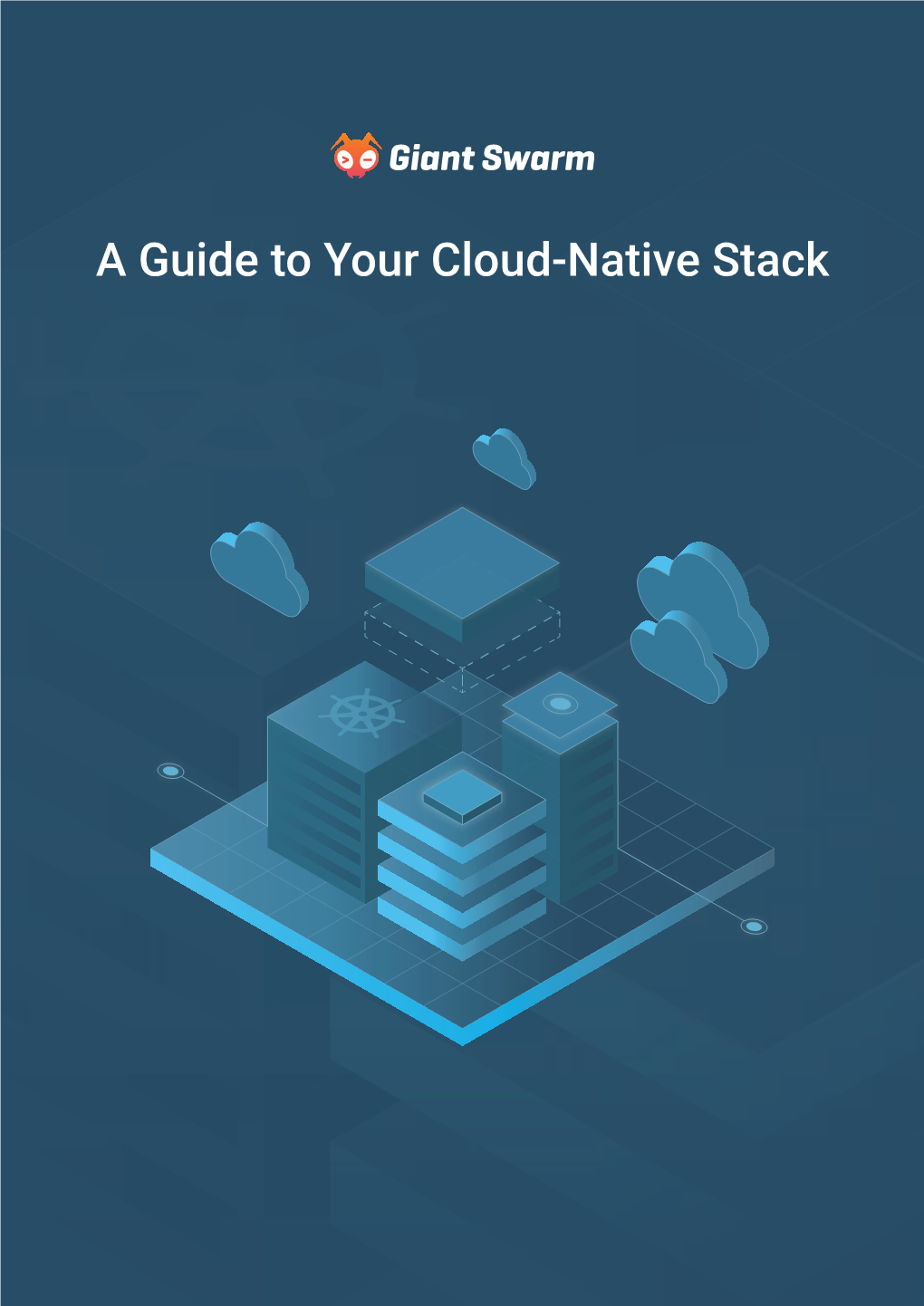 A Guide to Your Cloud-Native Stack Table of Contents