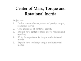 Center of Mass, Torque and Rotational Inertia