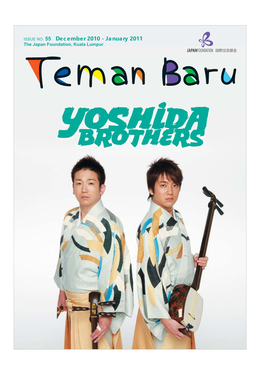 ISSUE NO. 55 December 2010 - January 2011 the Japan Foundation, Kuala Lumpur Sensational Duo YOSHIDA BROTHERS Coming to KL!