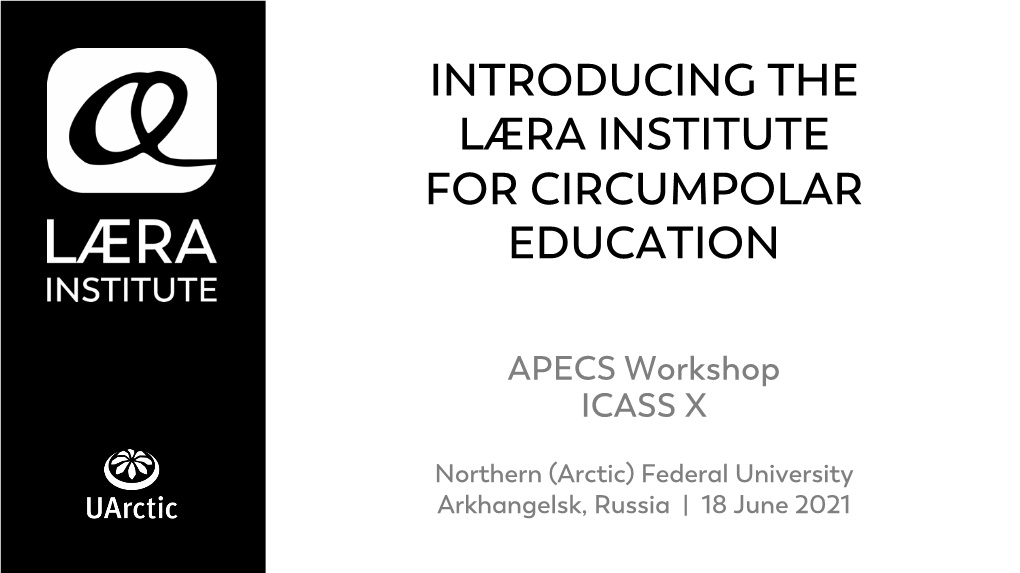 20210618 Introducing the Laera Institute for Circumpolar Education